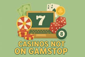 Discovering Casinos Not on GamStop Your Guide to Unrestricted Gaming